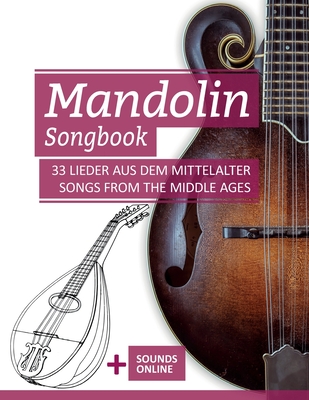 Mandolin Songbook - 33 Lieder aus dem Mittelalter / Songs from the Middle Ages: + Sounds online - Schipp, Bettina, and Boegl, Reynhard
