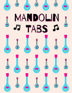 Mandolin Tabs: Stylish Blank Sheet Music Notebook with Pretty Pink & Blue Mandolins Pattern - Learn How to Play Mandolin Songs & Chords - Write Down Your Own Mandolin Music! - Tablature Songbook to Write in - Blank Sheet Music Paper Tablature