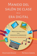 Manejo del saln de clases en la era digital: Prcticas Efectivas para Espacios de Aprendizaje Ricos en Tecnologa (Spanish Edition)