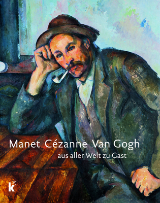 Manet Czanne Van Gogh: Aus Aller Welt Zu Gast - Herold, Inge, and Lorenz, Ulrike, and Zu Salm Salm, Marie-Amlie