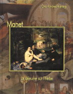 Manet: Le Dejeuner sur l'Herbe - Zeri, Federico, and Manet, Edouard