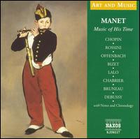 Manet: Music of His Time - Antonino Siragusa (vocals); Carlo Colombara (vocals); Georges Rabol (piano); Gloria Scalchi (vocals); Idil Biret (piano);...