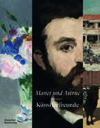 Manet Und Astruc: K?nstlerfreunde