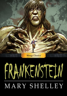 Manga Classics: Frankenstein (Hard Cover) - Shelley, Mary, and Chan, Crystal S (Adapted by)