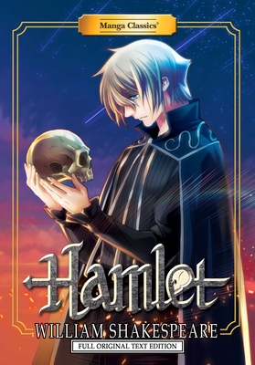 Manga Classics: Hamlet - Full Original Text Edition (Paperback) - Shakespeare, William, and Chan, Crystal S (Adapted by)