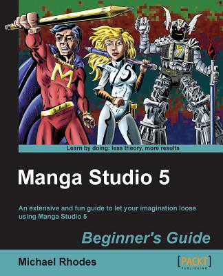 Manga Studio 5 Beginner's Guide - Rhodes, Michael