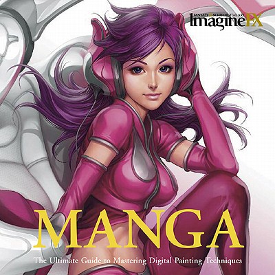 Manga: The Ultimate Guide to Mastering Digital Painting Techniques - Imaginefx