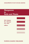 Manganese in Soils and Plants: Proceedings of the International Symposium on 'Manganese in Soils and Plants' Held at the Waite Agricultural Research Institute, the University of Adelaide, Glen Osmond, South Australia, August 22-26, 1988 as an...