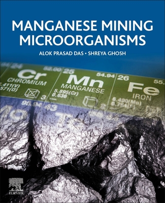 Manganese Mining Microorganisms - Das, Alok Prasad, and Ghosh, Shreya