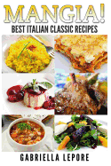 Mangia! Best Italian Classic Recipes