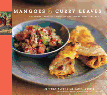 Mangoes and Curry Leaves: Culinary Travels Through the Great Subcontinent