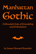 Manhattan Gothic: A Ghoulish Tale of Friendship and Tribulation