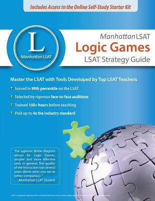 Manhattan LSAT Logic Games Strategy Guide - Manhattan LSAT