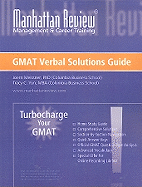 Manhattan Review Turbocharge Your GMAT: Verbal Solutions Guide