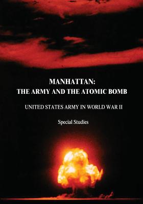 Manhattan: The Army and the Atomic Bomb - Jones, Vincent C