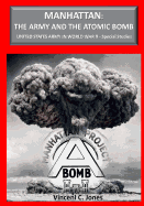Manhattan: The Army and the Atomnic Bomb