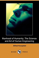 Manhood of Humanity: The Science and Art of Human Engineering (Dodo Press)