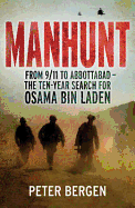 Manhunt: From 9/11 to Abbottabad - the Ten-year Search for Osama Bin Laden