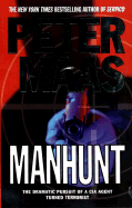 Manhunt: The Dramatic Pursuit of a CIA Agent Turned Terrorist - Maas, Peter