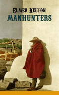 Manhunters - Kelton, Elmer