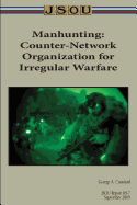 Manhunting: Counter-Network Organization for Irregular Warfare