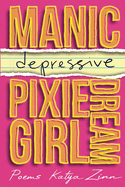 Manic-depressive Pixie Dream Girl