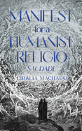 Manifest for a Humanist Religio: Saudade