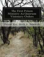 Manifest Of A Prison Ministry As Quorum Visionary Orders: YCADETS/YCADETS 365 Unlocking True Spirituality As Revelations