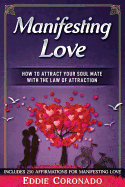 Manifesting Love: How to Attract Your Soul Mate with the Law of Attraction