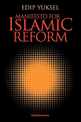 Manifesto for Islamic Reform - Yuksel, Edip