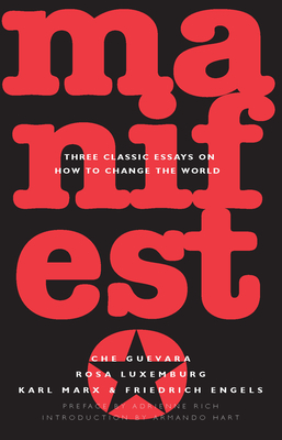 Manifesto: Three Classic Essays on How to Change the World - Guevara, Ernesto Che, and Engels, Friedrich, and Marx, Karl