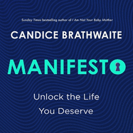 Manifesto: Unlock the life you deserve and find contentment in your everyday