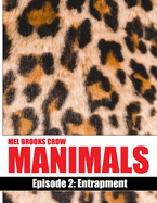 MANIMALS: Episode 2- Entrapment