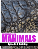 Manimals: Episode 4- Training