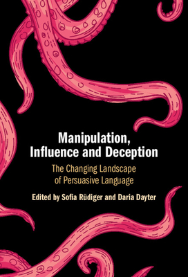 Manipulation, Influence and Deception - Rdiger, Sofia (Editor), and Dayter, Daria (Editor)