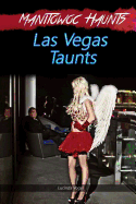 Manitowoc Haunts Las Vegas Taunts