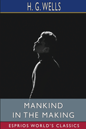 Mankind in the Making (Esprios Classics)