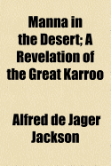 Manna in the Desert: A Revelation of the Great Karroo