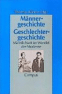 Mannergeschichte, Geschlechtergeschichte: Mannlichkeit Im Wandel Der Moderne