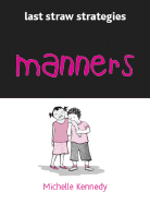 Manners: 99 Tips to Bring You Back from the End of Your Rope