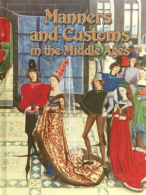 Manners and Customs in the Middle Ages - Groves, Marsha