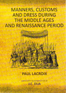 Manners, Customs and Dress During the Middle Ages and Renaissance Period