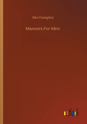 Manners For Men - Humphry, Mrs.