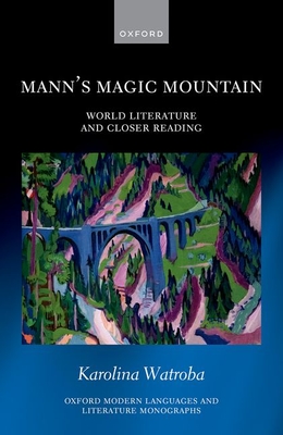 Mann's Magic Mountain: World Literature and Closer Reading - Watroba, Karolina