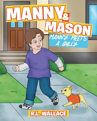 Manny and Mason: Manny Meets a Bully - Wallace, R L