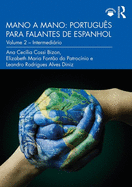 Mano a Mano: Portugus para Falantes de Espanhol: Volume 2 - Intermedirio