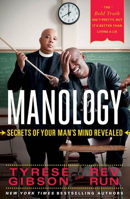 Manology: Secrets of Your Man's Mind Revealed - Gibson, Tyrese, and Rev Run, and Morrow, Chris