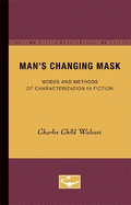 Man's Changing Mask: Modes and Methods of Characterization in Fiction