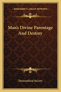 Man's Divine Parentage And Destiny