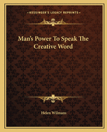 Man's Power To Speak The Creative Word